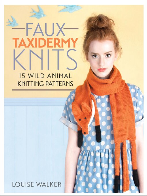 Title details for Faux Taxidermy Knits by Louise Walker - Available